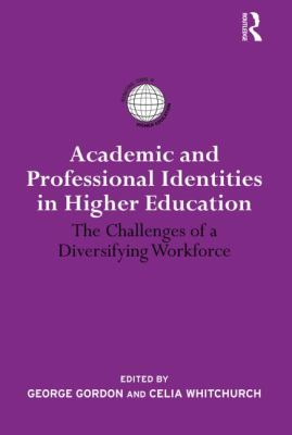Academic and Professional Identities in Higher Education : The Challenges of a Diversifying Workforce