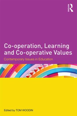 Co-Operation, Learning and Co-Operative Values : Contemporary Issues in Education