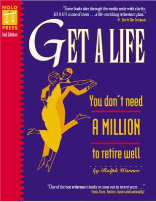 Get a Life : You Don't Need a Million to Retire Well