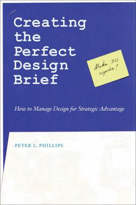 Creating the Perfect Design Brief : How to Manage Design for Strategic Advantage