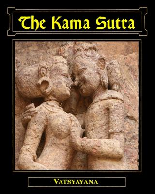 Kama Sutra of Vatsyayana Translated from the Sanskrit : Complete in Seven Parts