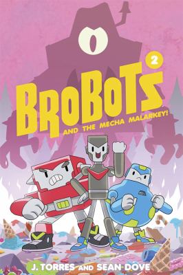 Brobots and the Mecha Malarkey