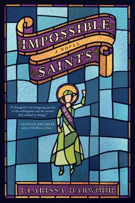 Impossible Saints : A Novel