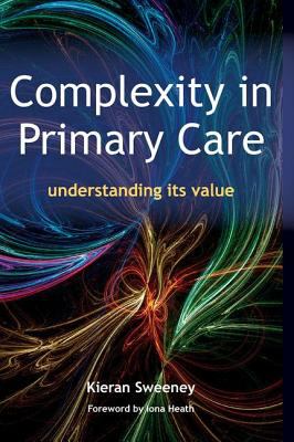 Complexity in Primary Care : Understanding Its Value