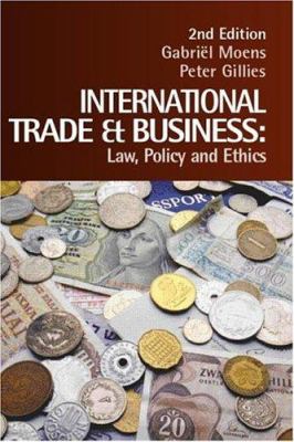 International Trade and Business : Law, Policy and Ethics