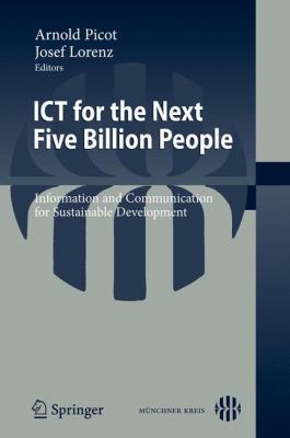 ICT for the Next Five Billion People : Information and Communication for Sustainable Development