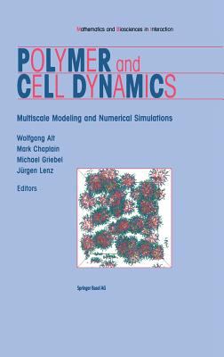 Polymer and Cell Dynamics : Multiscale Modelling and Numerical Simulations