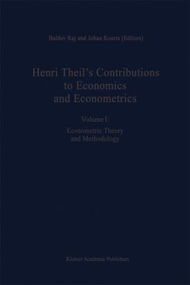 Henri Theil's Contributions to Economics and Econometrics : Econometric Theory and Methodology