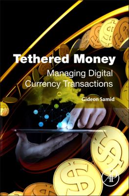Tethered Money : Managing Digital Currency Transactions
