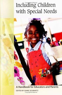 Including Children with Special Needs : A Handbook for Educators and Parents