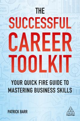 The Successful Career Toolkit : Your Quick Fire Guide to Mastering Business Skills