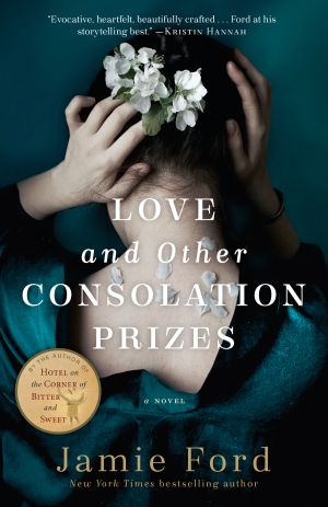 Love and Other Consolation Prizes : A Novel