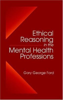 Ethical Reasoning in the Mental Health Professions