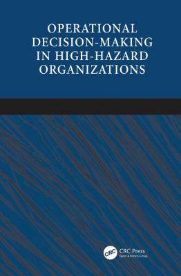 Operational Decision-Making in High-hazard Organizations : Drawing a Line in the Sand