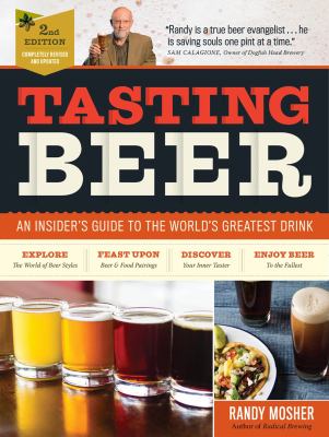 Tasting Beer, 2nd Edition : An Insider's Guide to the World's Greatest Drink