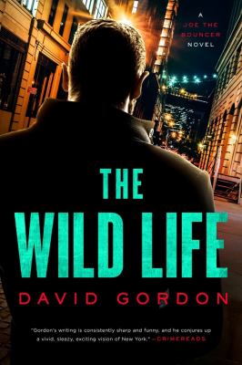 The Wild Life : A Joe the Bouncer Novel