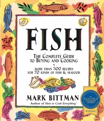 Fish : The Complete Guide to Buying and Cooking