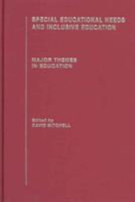 Special Educational Needs and Inclusive Education : Major Themes in Education