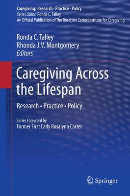 Caregiving Across the Lifespan : Research - Practice - Policy