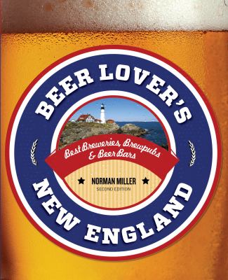 New England : Best Breweries, Brewpubs and Beer Bars