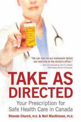 Take as Directed : Your Prescription for Safe Health Care in Canada