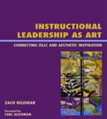 Instructional Leadership As Art : Connecting ISLLC and Aesthetic Inspiration
