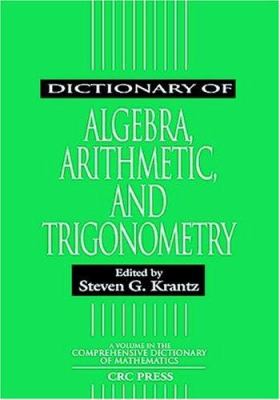 Dictionary of Algebra, Arithmetic, and Trigonometry