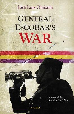 General Escobar's War : A Novel of the Spanish Civil War
