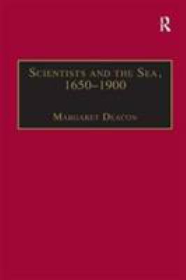 Scientists and the Sea, 1650-1900 : A Study of Marine Science