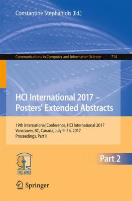 HCI International 2017 - Posters' Extended Abstracts : 19th International Conference, HCI International 2017, Vancouver, BC, Canada, July 9-14, 2017, Proceedings, Part II