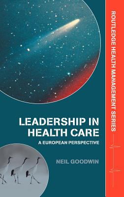 Leadership in Health Care : A European Perspective