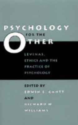 Psychology for the Other : Levinas, Ethics and the Practice of Psychology