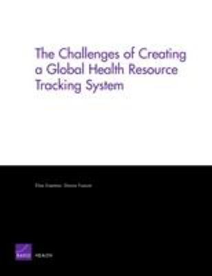 The Challenges of Creating a Global Health Resource Tracking System