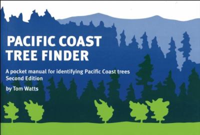 Pacific Coast Tree Finder : A Pocket Manual for Identifying Pacific Coast Trees