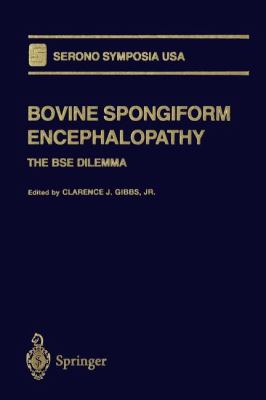 Bovine Spongiform Encephalopathy : The BSE Dilemma