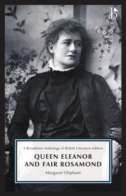 Queen Eleanor and Fair Rosamond : A Broadview Anthology of British Literature Edition