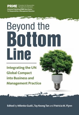 Beyond the Bottom Line : Integrating Sustainability into Business and Management Practice