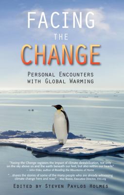 Facing the Change : Personal Encounters with Global Warming