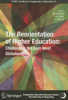 The Reorientation of Higher Education : Challenging the East-West Dichotomy
