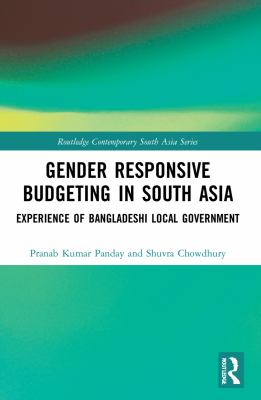 Gender Responsive Budgeting in South Asia : Experience of Bangladeshi Local Government