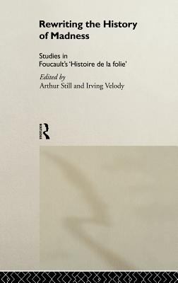 Rewriting the History of Madness : Studies in Foucault's 'Histoire de la Folie'
