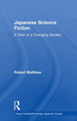 Japanese Science Fiction : A View of a Changing Society