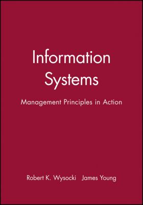 Information Systems : Management Principles in Action