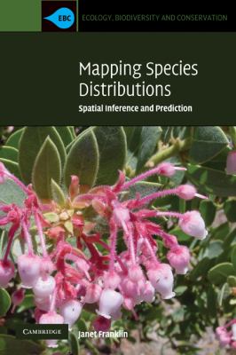 Mapping Species Distributions : Spatial Inference and Prediction