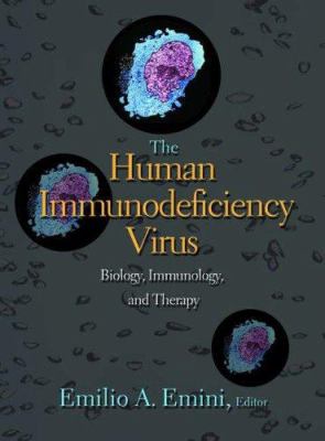 The Human Immunodeficiency Virus : Biology, Immunology, and Therapy