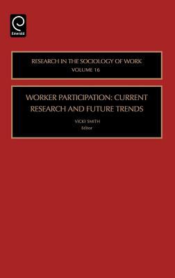 Worker Participation : Current Research and Future Trends