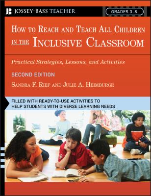 How to Reach and Teach All Children in the Inclusive Classroom : Practical Strategies, Lessons, and Activities