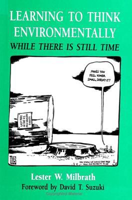 Learning to Think Environmentally : While There Is Still Time