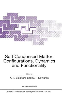 Soft Condensed Matter : Configurations, Dynamics and Functionality