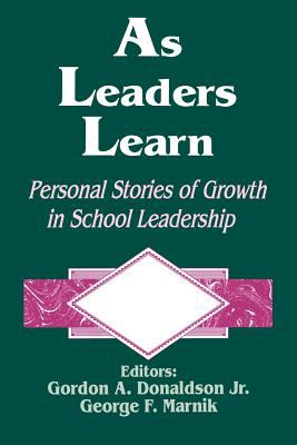 As Leaders Learn : Personal Stories of Growth in School Leadership
